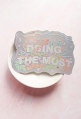 Doing The Most Shimmer Sticker