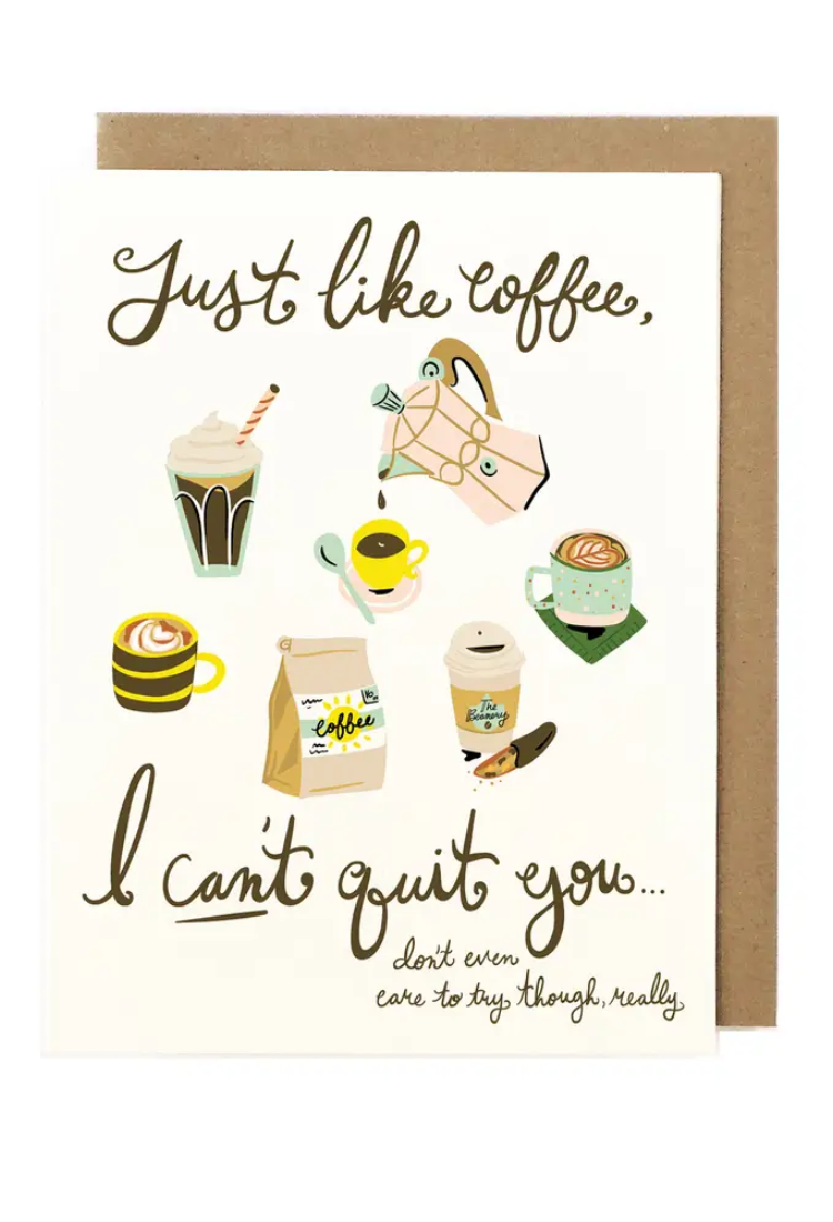 Can't Quit You Coffee Love Card