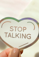 Stop Talking Holographic Sticker