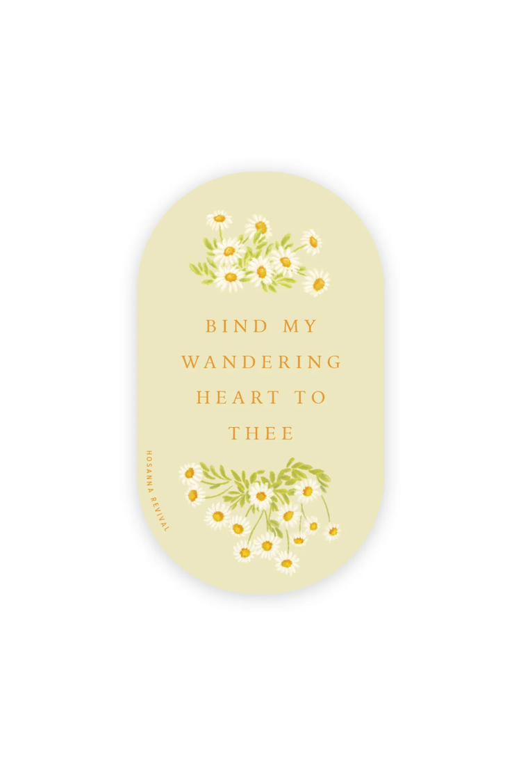 Bind My Wandering Heart Sticker