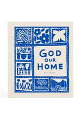 God Our Home By Katie Noble