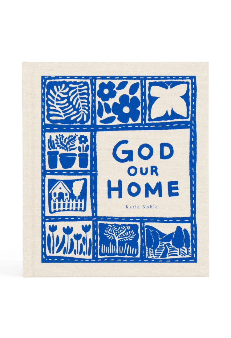 God Our Home By Katie Noble