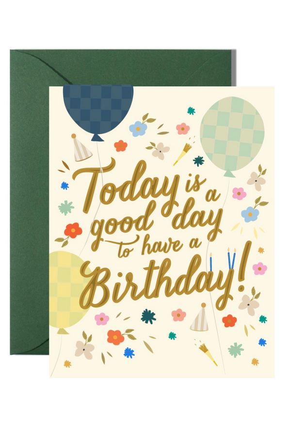 Good Day To Have A Birthday Card