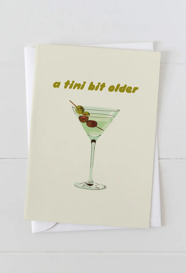 A Tini Bit Older Martini Birthday Greeting Card