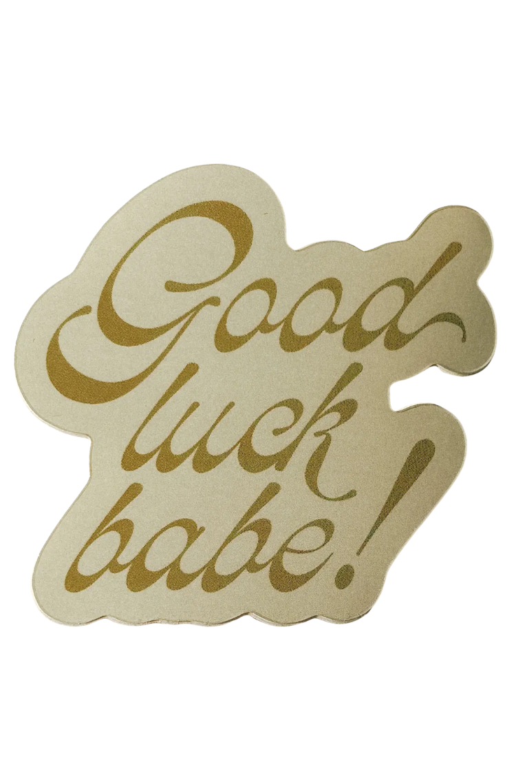 Good Luck Babe Sticker