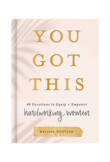 You Got This: 90 Devotions to Empower Hardworking Women