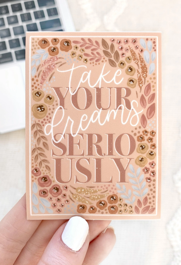 Take Your Dreams Seriously Sticker