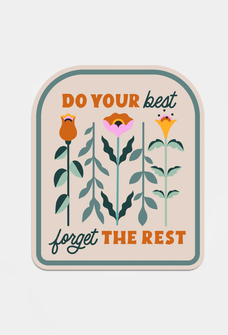 Do Your Best, Forget The Rest Sticker